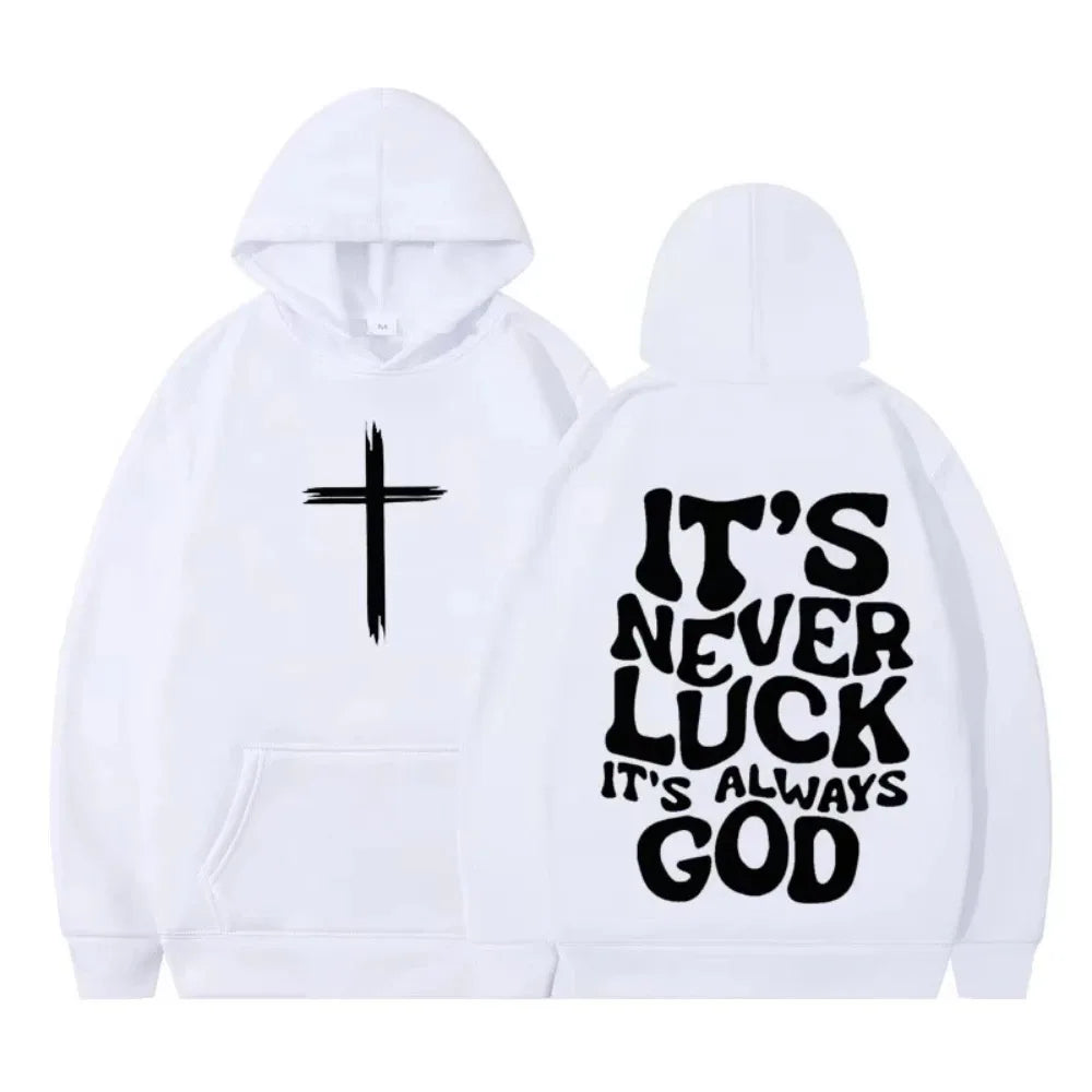 Men Women Aesthetic Sweatshirts Its Never Luck Its Always God Christian Vintage Graphic Hoodie Long-sleeved Casual Pullover Tops