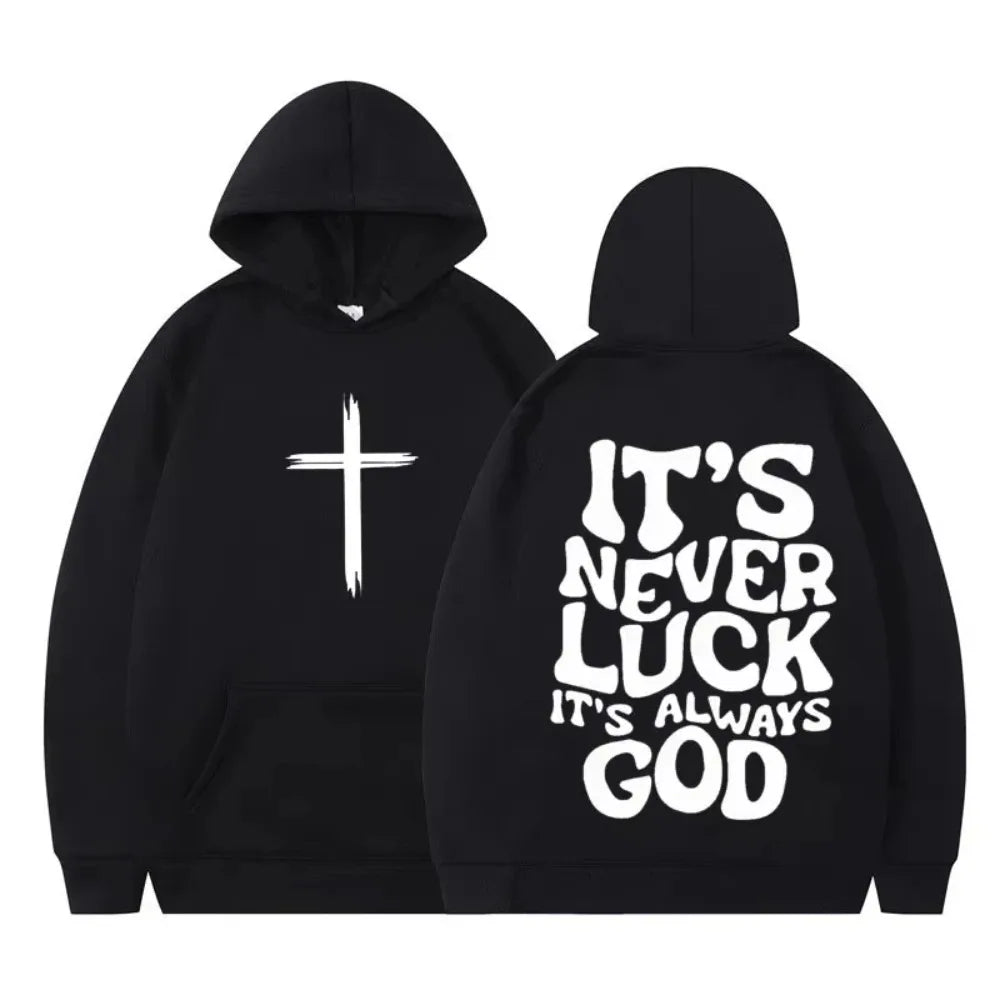 Men Women Aesthetic Sweatshirts Its Never Luck Its Always God Christian Vintage Graphic Hoodie Long-sleeved Casual Pullover Tops