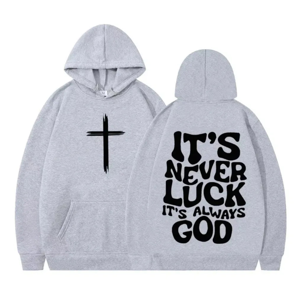 Men Women Aesthetic Sweatshirts Its Never Luck Its Always God Christian Vintage Graphic Hoodie Long-sleeved Casual Pullover Tops