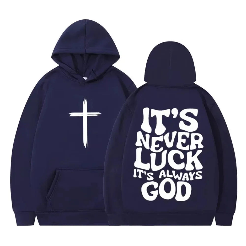 Men Women Aesthetic Sweatshirts Its Never Luck Its Always God Christian Vintage Graphic Hoodie Long-sleeved Casual Pullover Tops